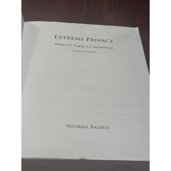 Extreme Privacy What It Takes to Disappear 3rd Edition By Michael Bazzell - Picture 4 of 7
